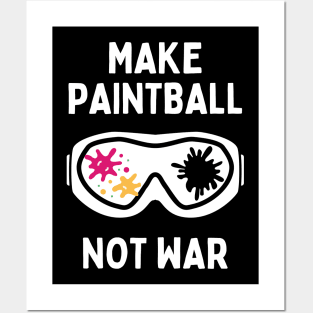 Funny Paintball Life Make Paintball Not War Posters and Art